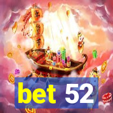 bet 52